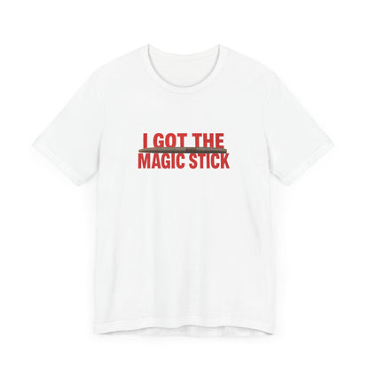 I Got The Magic Stick Fishing T-Shirt