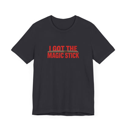 I Got The Magic Stick Fishing T-Shirt